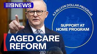 Federal government unveils 'once in a generation', $5.6b aged care reform | 9 News Australia