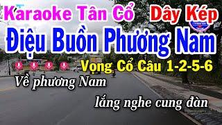 Karaoke Điệu Buồn Phương Nam Tân Cổ Dây Kép - Vọng Cổ Câu 1-2-5-6