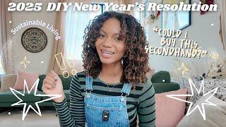 My 2025 Resolution: Make More, Buy Less – DIY Projects & Sustainable Living Goals!