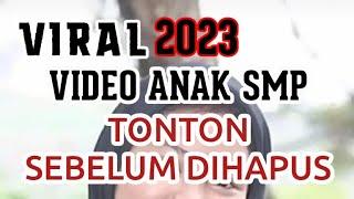 VIRAL ‼️‼️ VIDEO ANAK SMP 2023 ️ TONTON SEBELUM DIHAPUS
