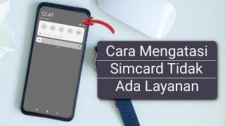 Cara Mengatasi Jaringan Seluler Kartu SIM yang tidak Ada Layanan