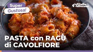 PASTA al RAGÙ di CAVOLFIORE: ricetta vegana facile, sfiziosa e sorprendentemente saporita!