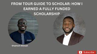 From Tour Guide In Accra to Scholar: How I got a FULLY FUNDED SCHOLARSHIP to the USA