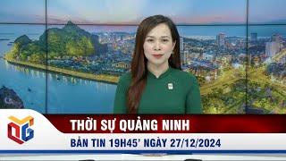 Bản tin thời sự 19h45' ngày 27/12/2024