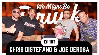 Ep 183: Chris Distefano & Joe DeRosa