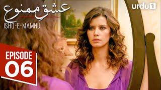 Ishq e Mamnu | Episode 6 | Turkish Drama | Forbidden Love | Aşk-ı Memnu | 25 March 2025 |