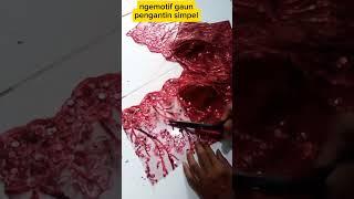 tips and trick #ngemotipgaun pengantin. #inspirasi #tutorial