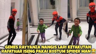 LUCU BANGET!! RAYYANZA NANGIS KETAKUTAN LIAT RAFATHAR PAKAI KOSTUM SPIDER MAN