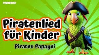 Piraten Papagei - Die besten Piraten Lieder für Kinder | Tonpiraten