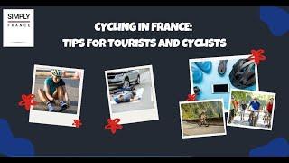 Cycling in France Tips for Tourists and Cyclists | Simply France