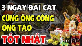 Tết 2024 - Cúng ÔNG CÔNG ÔNG TÁO Ngày Nào Giờ Nào Tốt Nhất Để Được Thần Tài Ban Lộc Tiền Về Như Nước