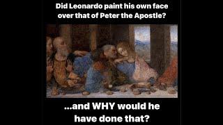 Why Would Da Vinci Paint His Own Face Into the Last Supper?