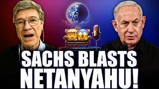 Prof. Jeffrey Sachs GOES NUCLEAR on Netanyahu’s War Crimes—This Podcast Will Shake the World!