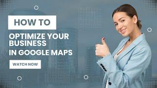 How to Optimize Your Business in Google Maps SEO. Advanced Strategies!