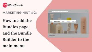 Marketing Hint #1 - Promote the Bundles page and the Bundle Builder on your Shopify's main menu