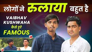 लोगों ने बहुत रुलाया | Vaibhav Kushwaha के साथ क्या हुआ | @vaibhavkushwahaofficial