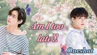 𝑨𝒎 𝑰 𝒕𝒐𝒐 𝒍𝒂𝒕𝒆!! Taekook Oneshot lovestory#bts#ot7skybangtan