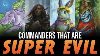 These Commanders are Secretly Evil! Do Not Trust Them!