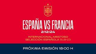 EN DIRECTOSub-23 España vs Francia |  SEFUTBOL