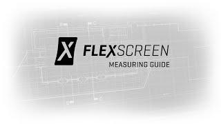 How to Measure for FlexScreen