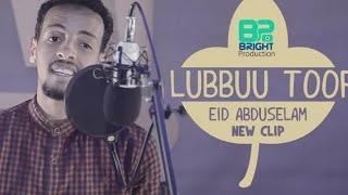 Eid Abdusalam (LUBBUU TOOF) official new video clip