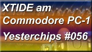 MIGs Yesterchips - Folge #056 XTIDE am Commodore PC-1