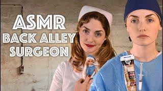 ASMR| Back Alley Plastic Surgery with Doctor V and Nurse