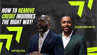 How to Remove Credit Inquiries the Right Way! | Haitian CEO