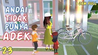 Sakura Drama Andai Tak Punya Adek Series 4 in 1 Bagian 23 | Drama Sakura School Simulator Indonesia