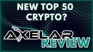 NEW TOP 50 COIN? | Axelar Network Explained! (What is Axelar Network?)