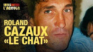 Faites entrer l'accusé : Roland Cazaux, le chat