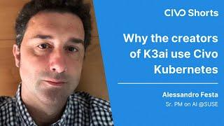 Why the creators of K3ai use Civo Kubernetes