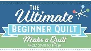 Introducing... The Ultimate Beginner Quilt Series by Fat Quarter Shop