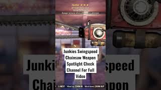 Junkies Swingspeed Chainsaw Weapon Spotlight Check Channel For Full Video