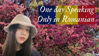 One day speaking Only in Romanian | Vorbesc doar în română