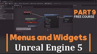 part 9 - Creating Menus and Widgets With Unreal Engine 5