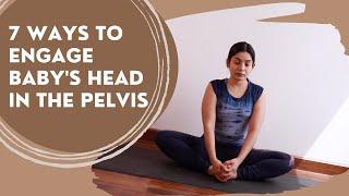 How to Engage Baby's Head in the Pelvis | 7 Movements to Engage Baby to Prepare for Labor & Birth