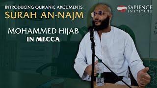 Introducing Qur'anic Arguments: Surah An-Najm | Mohammed Hijab In Mecca