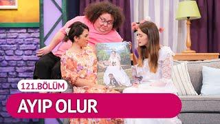 Ayıp Olur (121.Bölüm) - Çok Güzel Hareketler 2