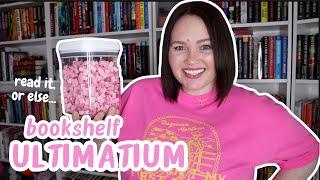 Bookshelf Ultimatum #4 | i must read them or unhaul them