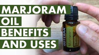 Marjoram Oil: Benefits And Uses From The Herb Of The Mountains