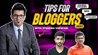 Tips For Bloggers (2023)  Expired Domains, Backlinks With @JitendraVaswani (BloggersIdeas Founder)