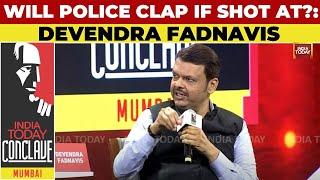 Our Police Will Not Clap If Attacked: Devendra Fadnavis On Badlapur Encounter | India Today Conclave