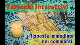 Tarocchi interattivi - Cartomanzia con risposta nei commenti in tempo reale