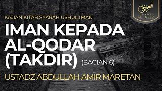 [LIVE] Ust. Abdullah Amir Maretan - Iman Kepada Al-Qodar (Bagian 6)