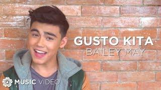 Gusto Kita - Bailey May (Music Video)