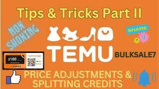 TEMU Tips & Tricks Part II - Bulksale7, Price Adjustments & Splitting Credits (Also see T&T XII)