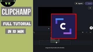 Clipchamp - Complete Video Editing Tutorial