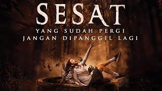 Sesat: Yang Sudah Pergi Jangan Dipanggil Lagi (2018) Full Movie | Film Horor Misteri Indonesia