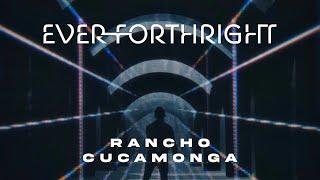 Ever Forthright - Rancho Cucamonga (Official Music Video)